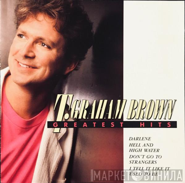  T. Graham Brown  - Greatest Hits