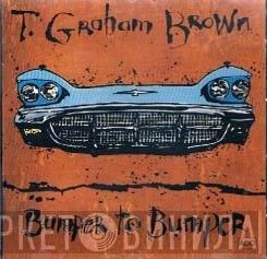  T. Graham Brown  - Bumper To Bumper