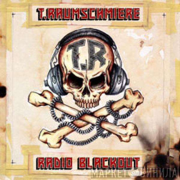  T.Raumschmiere  - Radio Blackout