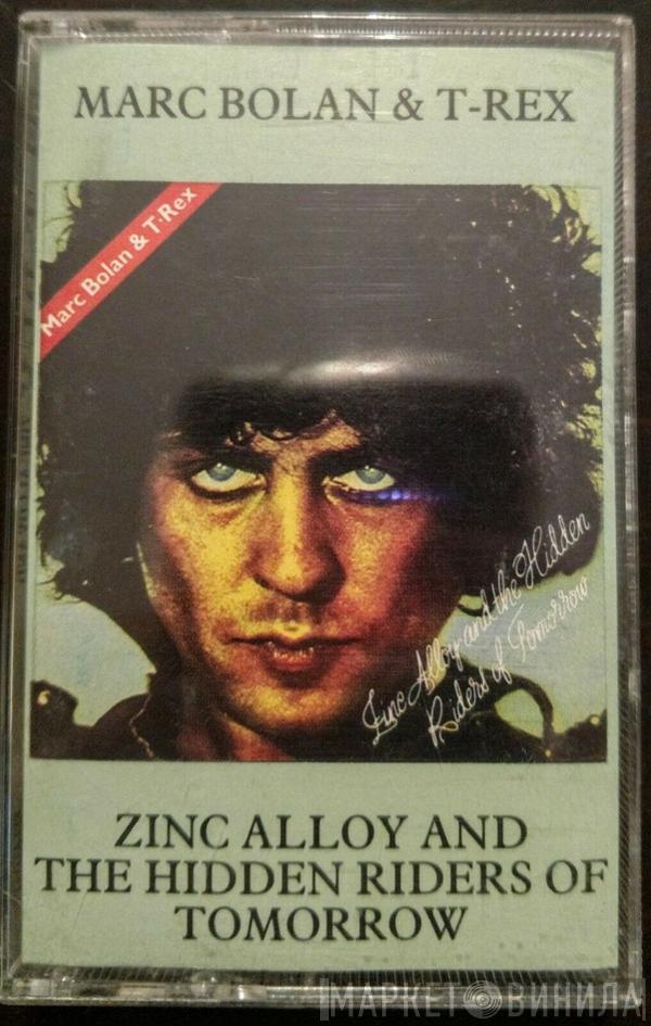  T. Rex  - Zinc Alloy And The Hidden Riders Of Tomorrow