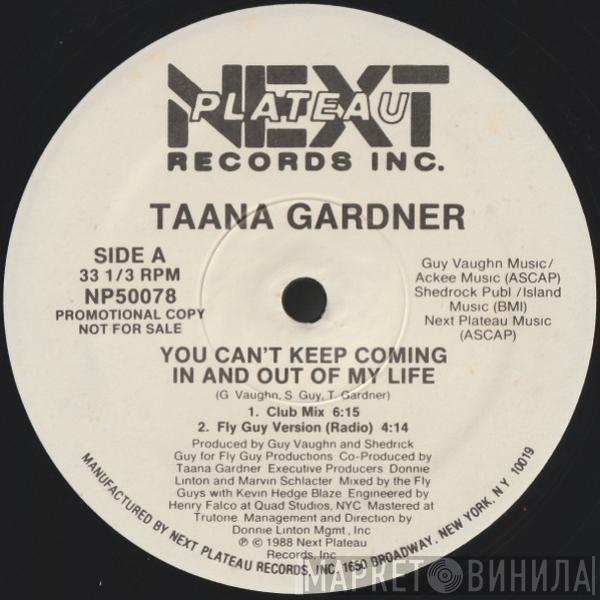 Taana Gardner - You Can't Keep Coming In And Out Of My Life