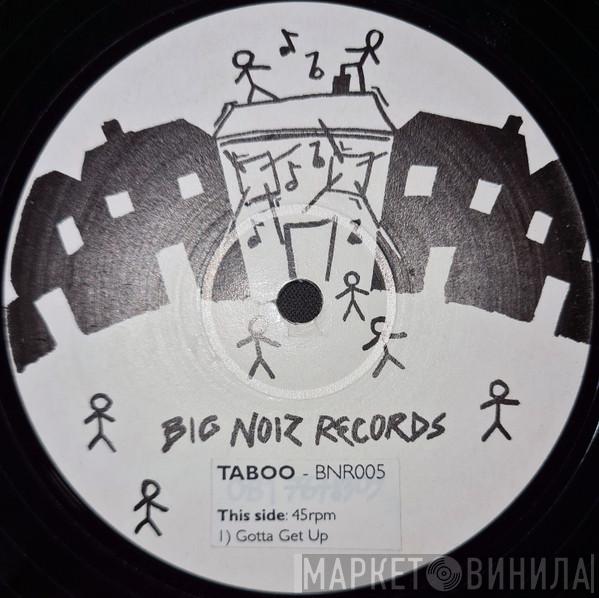 Taboo  - Gotta Get Up