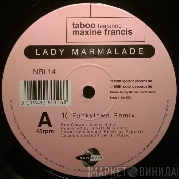 Taboo , Maxine Francis - Lady Marmalade