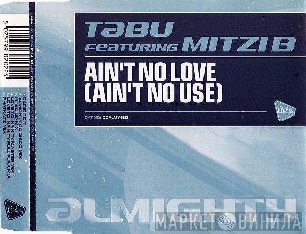 Tabu, Mitzi B - Ain't No Love (Ain't No Use)