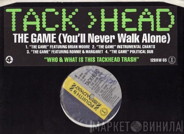  Tackhead  - The Game (You'll Never Walk Alone)