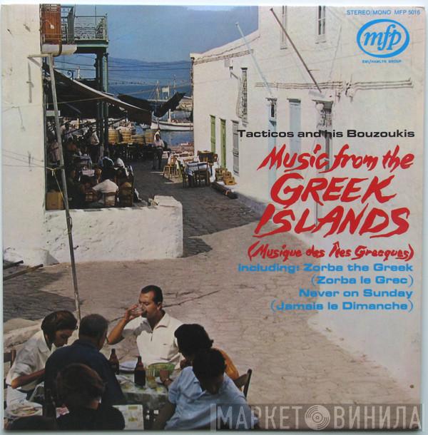  Tacticos And His Bouzoukis  - Music From The Greek Islands (Musique Des Îles Grecques)