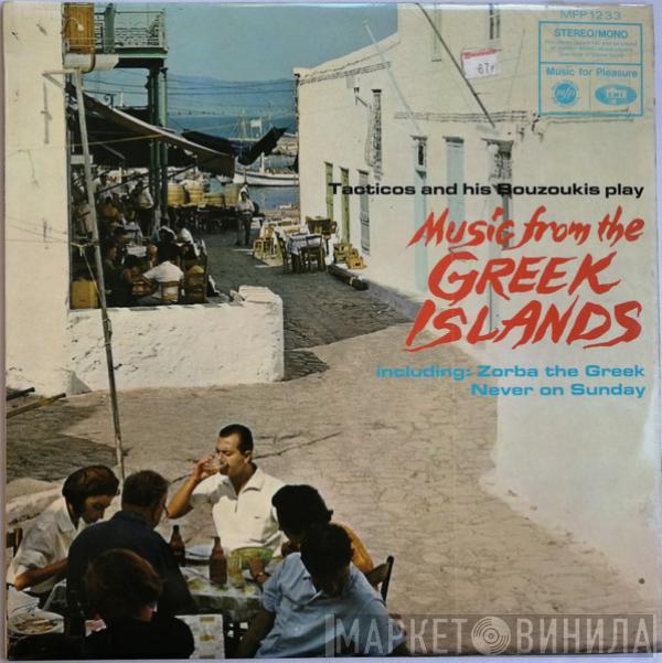  Tacticos And His Bouzoukis  - Music From The Greek Islands