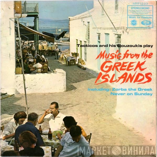  Tacticos And His Bouzoukis  - Music From The Greek Islands