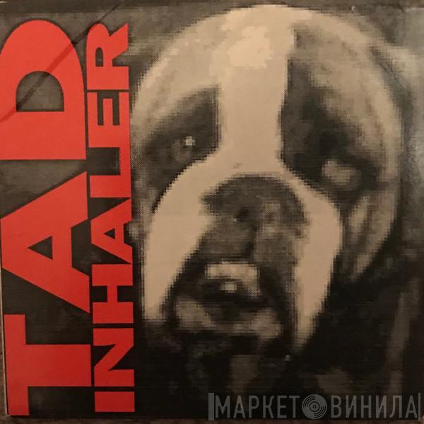  Tad  - Inhaler