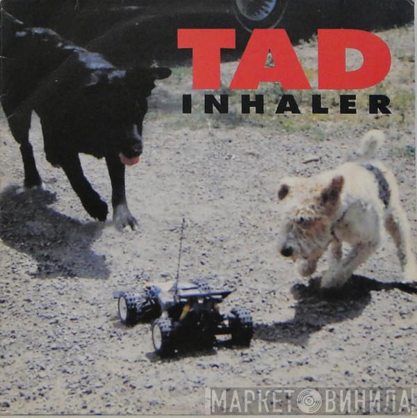  Tad  - Inhaler