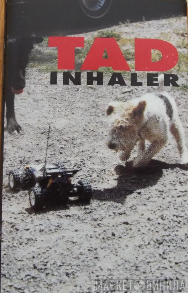  Tad  - Inhaler