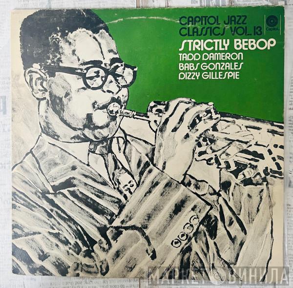 , Tadd Dameron , Babs Gonzales  Dizzy Gillespie  - Strictly Bebop