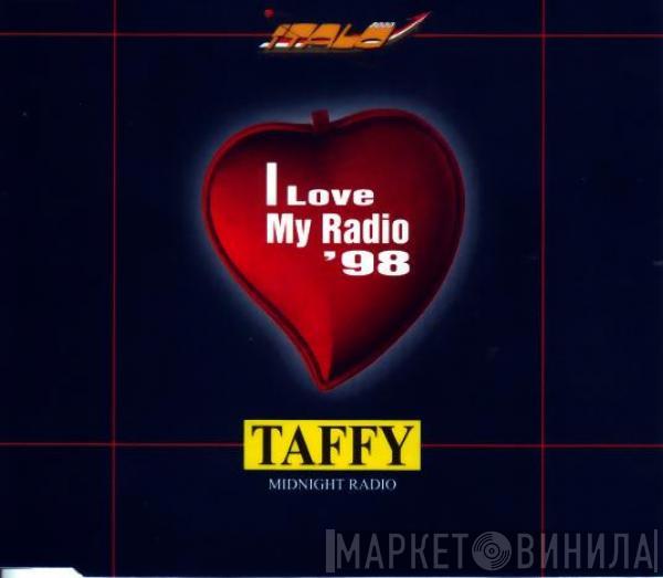  Taffy  - I Love My Radio '98