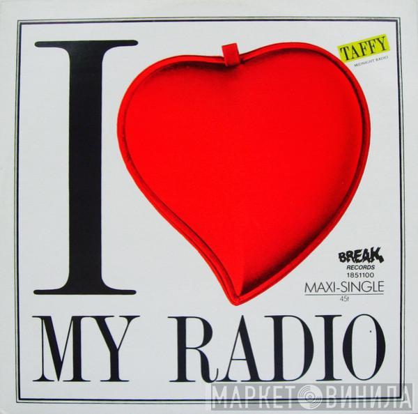  Taffy  - I Love My Radio (Midnight Radio)