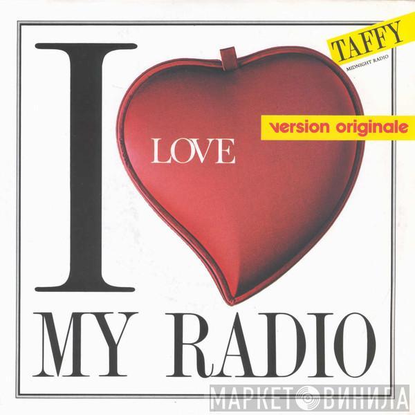  Taffy  - I Love My Radio (Midnight Radio)