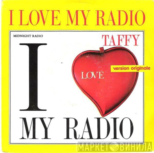  Taffy  - I Love My Radio (Midnight Radio)