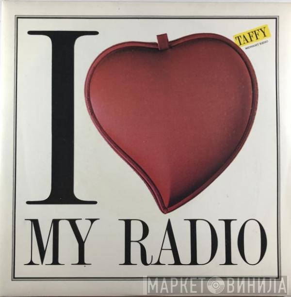  Taffy  - I Love My Radio (Midnight Radio)