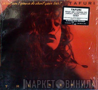  Tafuri  - What Am I Gonna Do (About Your Love)? (Remix)