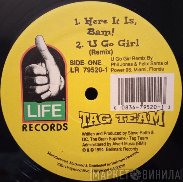Tag Team - Here It Is, Bam! / U Go Girl (Remix)