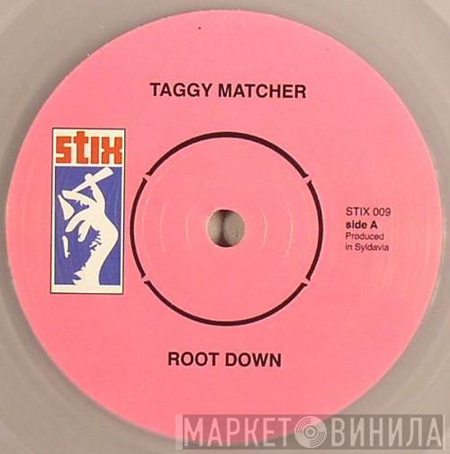  Taggy Matcher  - Root Down / Nautilus