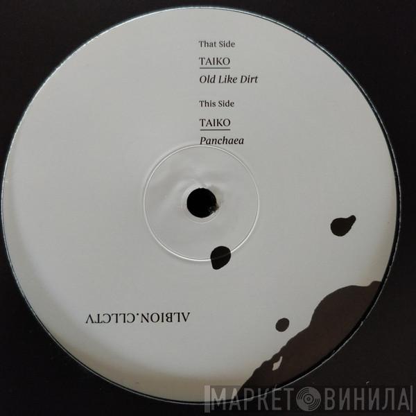 Taiko  - Old Like Dirt / Panchaea