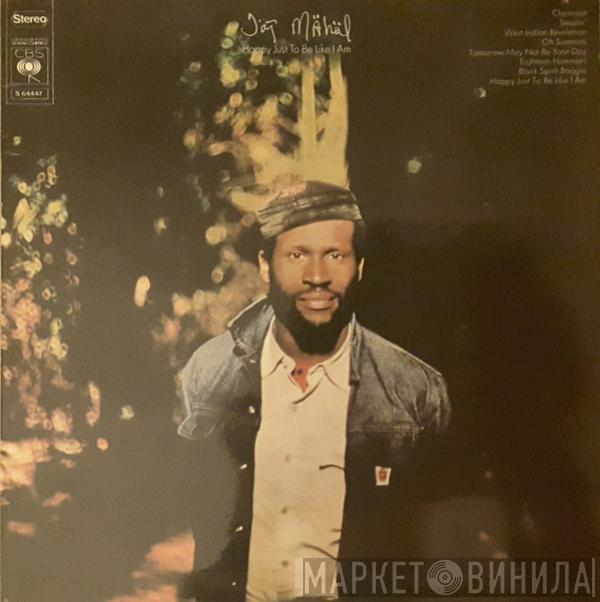  Taj Mahal  - Happy Just To Be Like I Am