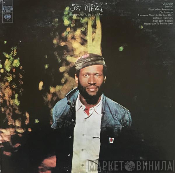  Taj Mahal  - Happy Just To Be Like I Am