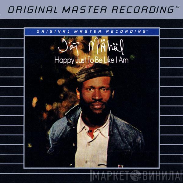  Taj Mahal  - Happy Just To Be Like I Am