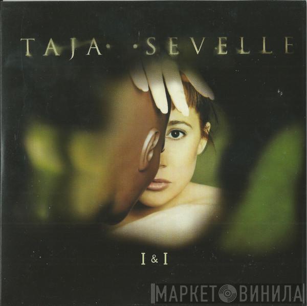  Taja Sevelle  - I & I