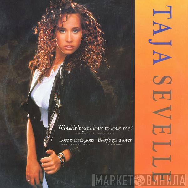  Taja Sevelle  - Wouldn't You Love To Love Me?
