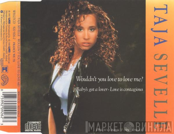  Taja Sevelle  - Wouldn't You Love To Love Me?