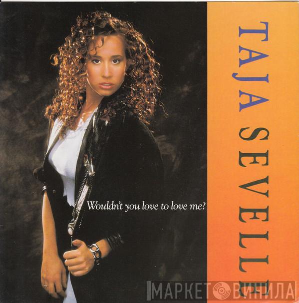 Taja Sevelle - Wouldn't You Love To Love Me?