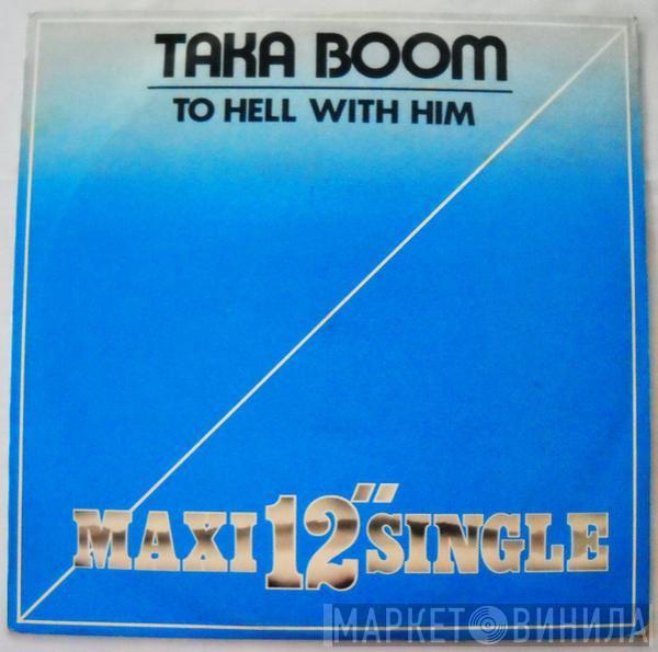 Taka Boom  - To Hell With Him