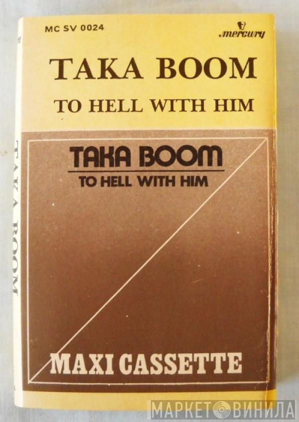  Taka Boom  - To Hell With Him