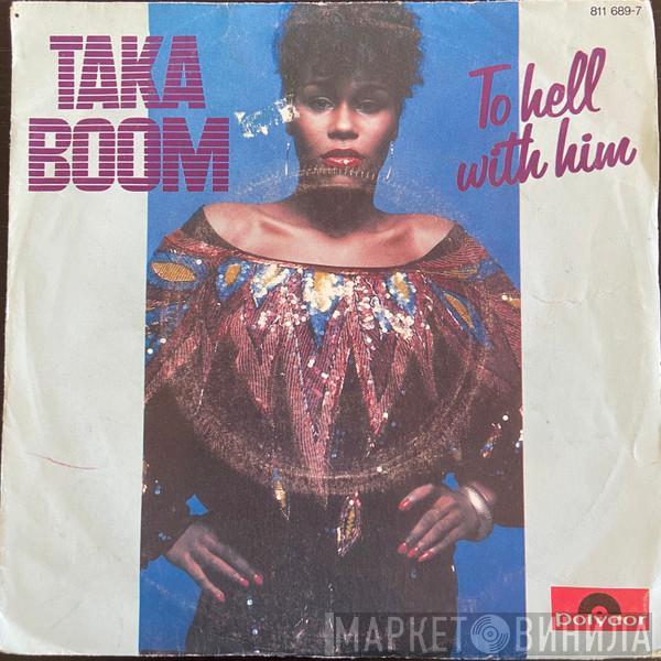  Taka Boom  - To Hell With Him