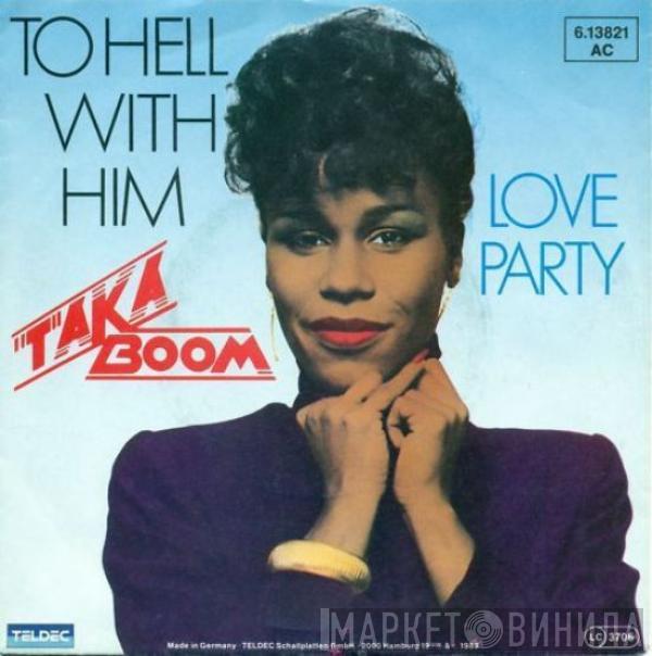  Taka Boom  - To Hell With Him