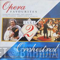  - Take 2: Opera Favourites & Orchestral Classics