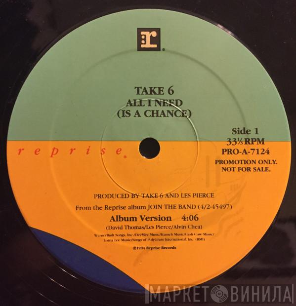 Take 6 - All I Need (Is A Chance)