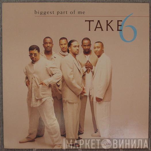  Take 6  - Biggest Part Of Me