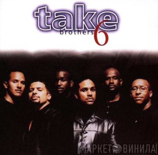  Take 6  - Brothers