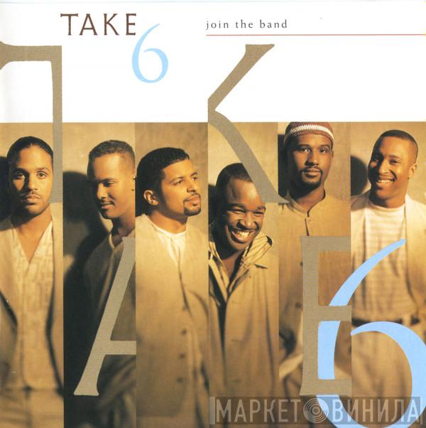  Take 6  - Join The Band