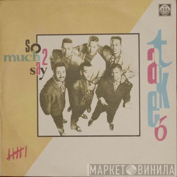 Take 6 - So Much 2 Say