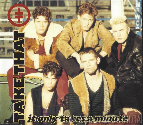  Take That  - It Only Takes A Minute