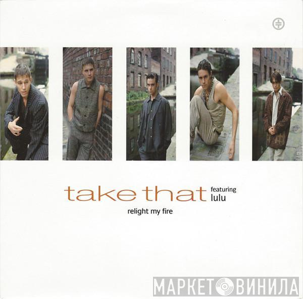 Take That, Lulu - Relight My Fire