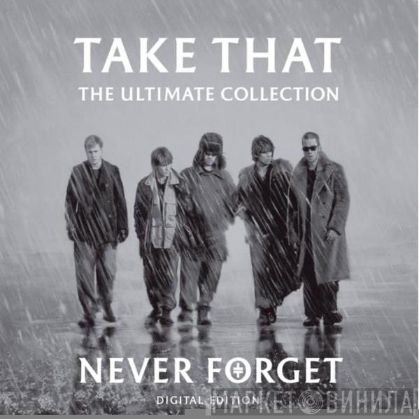  Take That  - Never Forget: The Ultimate Collection