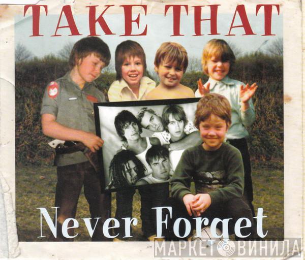  Take That  - Never Forget