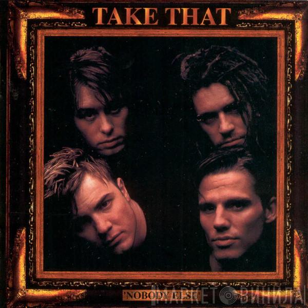  Take That  - Nobody Else
