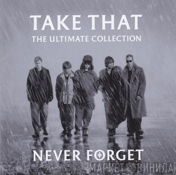 Take That - The Ultimate Collection - Never Forget