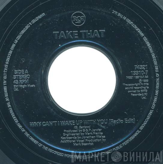 Take That - Why Can't I Wake Up With You