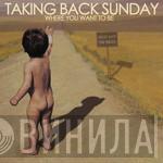  Taking Back Sunday  - Where You Want To Be